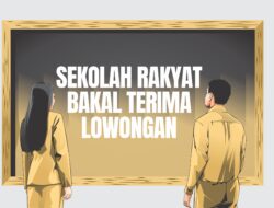 Sekolah Rakyat Bakal Terima Lowongan
