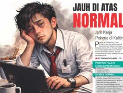 Jam Kerja Pekerja di Kaltim Jauh di Atas Normal