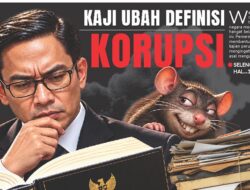 Kaji Ubah Definisi Korupsi